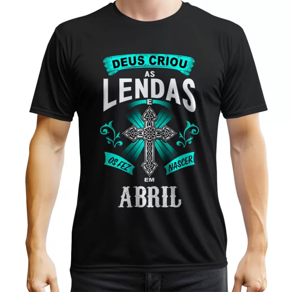 Camiseta Aniversário Deus Criou Em Abril