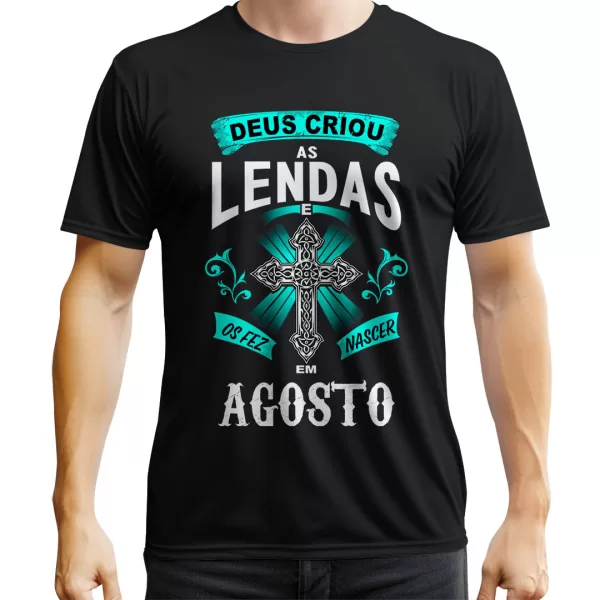 Camiseta Aniversário Deus Criou Em Agosto